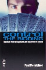 Control The Bidding: The Right Way to Secure the Battleground in Bridge цена и информация | Книги о питании и здоровом образе жизни | pigu.lt