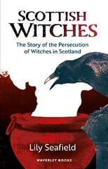 Scottish Witches: The Story of the Persecution of Witches in Scotland цена и информация | Самоучители | pigu.lt