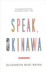 Speak, Okinawa: A Memoir kaina ir informacija | Biografijos, autobiografijos, memuarai | pigu.lt