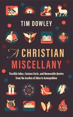 Christian Miscellany: Terrible Jokes, Curious Facts, and Memorable Quotes from the Garden of Eden to Armageddon kaina ir informacija | Enciklopedijos ir žinynai | pigu.lt