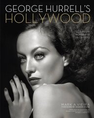 George Hurrell's Hollywood: Glamour Portraits, 1925-1992 kaina ir informacija | Biografijos, autobiografijos, memuarai | pigu.lt