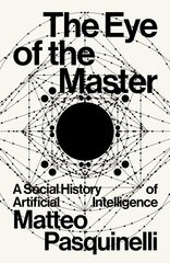 Eye of the Master: A Social History of Artificial Intelligence kaina ir informacija | Ekonomikos knygos | pigu.lt