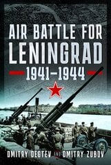 Air Battle for Leningrad: 1941 1944 kaina ir informacija | Istorinės knygos | pigu.lt