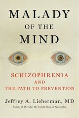 Malady of the Mind: Schizophrenia and the Path to Prevention цена и информация | Книги по социальным наукам | pigu.lt