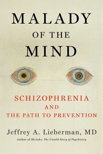 Malady of the Mind: Schizophrenia and the Path to Prevention цена и информация | Socialinių mokslų knygos | pigu.lt