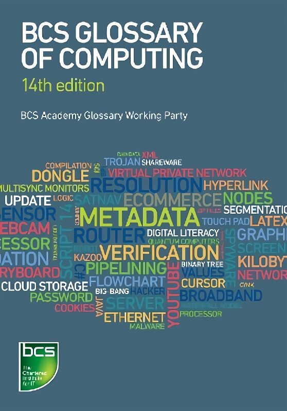 BCS Glossary of Computing 14th New edition kaina ir informacija | Knygos paaugliams ir jaunimui | pigu.lt