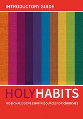 Holy Habits: Introductory Guide: Missional discipleship resources for churches kaina ir informacija | Dvasinės knygos | pigu.lt