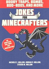 Jokes for Minecrafters: Booby traps, bombs, boo-boos, and more kaina ir informacija | Knygos paaugliams ir jaunimui | pigu.lt