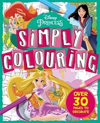 Disney Princess: Simply Colouring цена и информация | Книги для самых маленьких | pigu.lt
