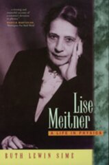 Lise Meitner: A Life in Physics kaina ir informacija | Biografijos, autobiografijos, memuarai | pigu.lt