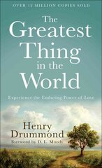 Greatest Thing in the World Experience the Enduring Power of Love цена и информация | Духовная литература | pigu.lt