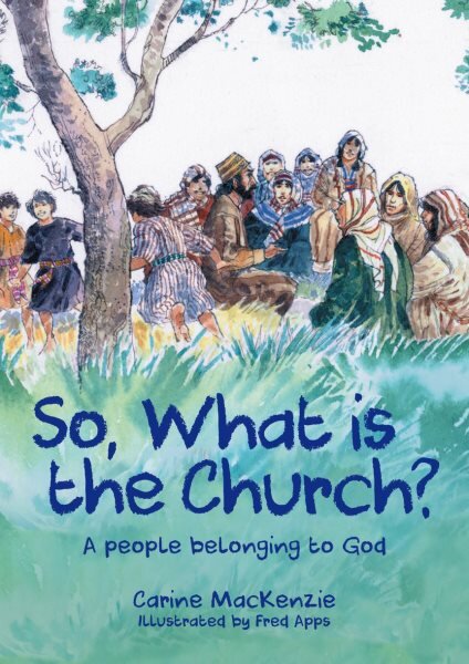 So, What Is the Church?: Gods People Who Belong to Him kaina ir informacija | Knygos paaugliams ir jaunimui | pigu.lt