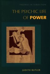 Psychic Life of Power: Theories in Subjection kaina ir informacija | Istorinės knygos | pigu.lt