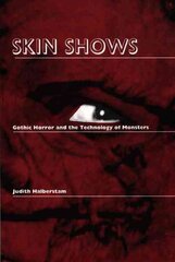 Skin Shows: Gothic Horror and the Technology of Monsters цена и информация | Книги по социальным наукам | pigu.lt