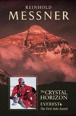 Crystal Horizon: Everest: The first Solo Ascent New edition цена и информация | Книги о питании и здоровом образе жизни | pigu.lt