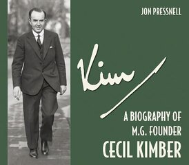 Kim: A biography of MG founder Cecil Kimber kaina ir informacija | Kelionių vadovai, aprašymai | pigu.lt