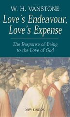 Love's Endeavour, Love's Expense: The Response of Being to the Love of God Revised edition цена и информация | Духовная литература | pigu.lt