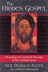 Hidden Gospel: Decoding the Spiritual Message of the Aramaic Jesus kaina ir informacija | Dvasinės knygos | pigu.lt