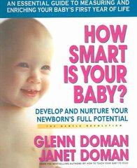 How Smart is Your Baby: Develop and Nurture Your Newborns Full Potential kaina ir informacija | Saviugdos knygos | pigu.lt