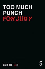 Too Much Punch For Judy: New revised 2020 edition with bonus features New edition цена и информация | Рассказы, новеллы | pigu.lt