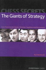 Chess Secrets: The Giants of Strategy: Learn from Kramnik, Karpov, Petrosian, Capablanca and Nimzowitsch kaina ir informacija | Knygos apie sveiką gyvenseną ir mitybą | pigu.lt