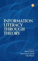 Information Literacy Through Theory цена и информация | Энциклопедии, справочники | pigu.lt