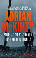 Police at the Station and They Don't Look Friendly: A Detective Sean Duffy Novel kaina ir informacija | Fantastinės, mistinės knygos | pigu.lt