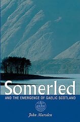 Somerled: And the Emergence of Gaelic Scotland 2nd Edition kaina ir informacija | Biografijos, autobiografijos, memuarai | pigu.lt