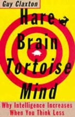 Hare Brain, Tortoise Mind: Why Intelligence Increases When You Think Less kaina ir informacija | Saviugdos knygos | pigu.lt