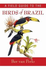 Field Guide to the Birds of Brazil цена и информация | Книги по экономике | pigu.lt