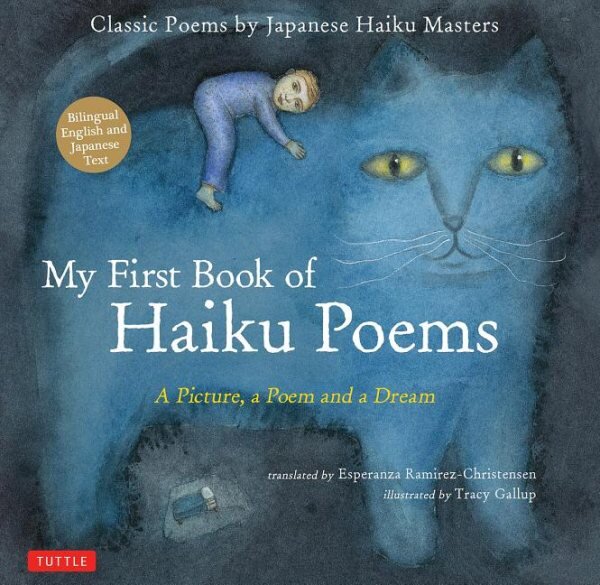 My First Book of Haiku Poems: a Picture, a Poem and a Dream; Classic Poems by Japanese Haiku Masters (Bilingual English and Japanese text) цена и информация | Knygos mažiesiems | pigu.lt