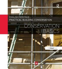 Practical Building Conservation: Conservation Basics kaina ir informacija | Socialinių mokslų knygos | pigu.lt