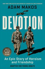 Devotion (Adapted for Young Adults): An Epic Story of Heroism and Friendship цена и информация | Книги для подростков и молодежи | pigu.lt