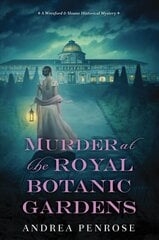 Murder at the Royal Botanic Gardens: A Riveting New Regency Historical Mystery kaina ir informacija | Fantastinės, mistinės knygos | pigu.lt