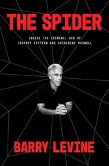 Spider: Inside the Criminal Web of Jeffrey Epstein and Ghislaine Maxwell  kaina ir informacija | Biografijos, autobiografijos, memuarai | pigu.lt