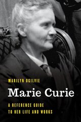 Marie Curie: A Reference Guide to Her Life and Works цена и информация | Книги для подростков и молодежи | pigu.lt