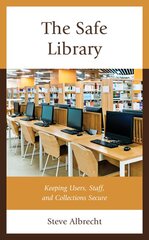 Safe Library: Keeping Users, Staff, and Collections Secure kaina ir informacija | Enciklopedijos ir žinynai | pigu.lt