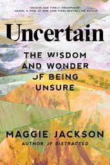 Uncertain: The Wisdom and Wonder of Being Unsure kaina ir informacija | Ekonomikos knygos | pigu.lt