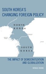 South Korea's Changing Foreign Policy: The Impact of Democratization and Globalization kaina ir informacija | Socialinių mokslų knygos | pigu.lt