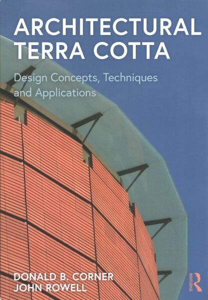 Architectural Terra Cotta: Design Concepts, Techniques and Applications kaina ir informacija | Knygos apie architektūrą | pigu.lt
