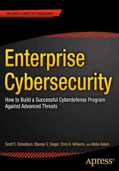 Enterprise Cybersecurity: How to Build a Successful Cyberdefense Program Against Advanced Threats 1st ed. kaina ir informacija | Ekonomikos knygos | pigu.lt