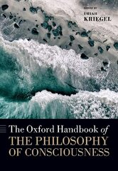 Oxford Handbook of the Philosophy of Consciousness kaina ir informacija | Istorinės knygos | pigu.lt