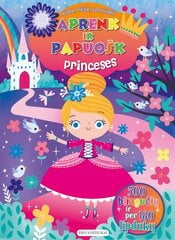 Aprenk ir papuošk princeses цена и информация | Развивающие книги | pigu.lt