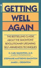 Getting Well Again: The Bestselling Classic About the Simontons' Revolutionary Lifesaving Self- Awareness Techniques цена и информация | Самоучители | pigu.lt