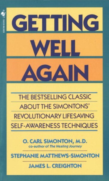 Getting Well Again: The Bestselling Classic About the Simontons' Revolutionary Lifesaving Self- Awareness Techniques цена и информация | Saviugdos knygos | pigu.lt