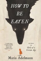 How to Be Eaten kaina ir informacija | Fantastinės, mistinės knygos | pigu.lt