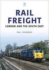Rail Freight: London and the South East цена и информация | Путеводители, путешествия | pigu.lt