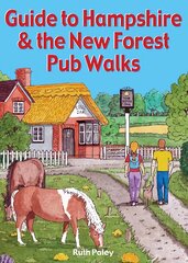 Guide to Hampshire & the New Forest Pub Walks цена и информация | Книги о питании и здоровом образе жизни | pigu.lt