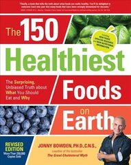 150 Healthiest Foods on Earth, Revised Edition: The Surprising, Unbiased Truth about What You Should Eat and Why Revised Edition kaina ir informacija | Saviugdos knygos | pigu.lt