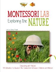 Exploring the Nature: Montessori Lab: Educating with Nature kaina ir informacija | Knygos paaugliams ir jaunimui | pigu.lt